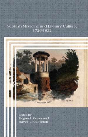 Scottish Medicine and Literary Culture, 1726-1832 de Megan J. Coyer