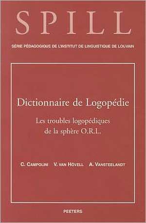 Dictionnaire de Logopedie. Les Troubles Logopediques de La Sphere O.R.L. de C. Campolini