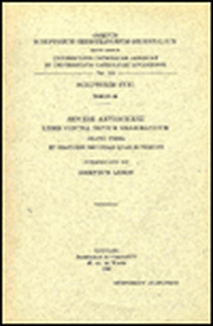 Severi Antiocheni Liber Contra Impium Grammaticum. Oratio Prima Et Orationis Secundae Quae Supersunt: (Syr. IV, 4), V. de I. Lebon