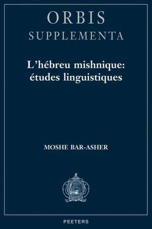 L'Hebreu Mishnique, Etudes Linguistiques de Mosheh Bar-Asher