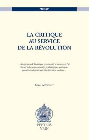 La Critique Au Service de La Revolution de Marc Angenot