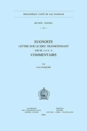 Eugnoste. Lettre Sur Le Dieu Transcendant (NH III, 3 Et V, 1). Edition de A. Pasquier