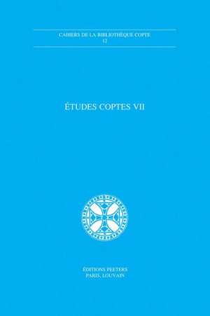 Etudes Coptes VII: Neuvieme Journee D'Etudes, Montpellier 3-4 Juin 1999 de N. Bosson