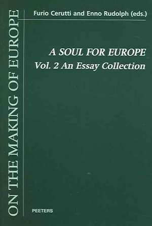 A Soul for Europe. on the Cultural and Political Identity of the Europeans. Volume 2: An Essay Collection de Furio Cerutti