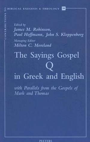 The Sayings Gospel Q in Greek and English with Parallels from the Gospels of Mark and Thomas de James McConkey Robinson