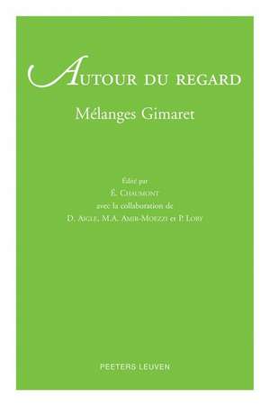 Autour Du Regard: Melanges Gimaret de M. A. Amir-Moezzi