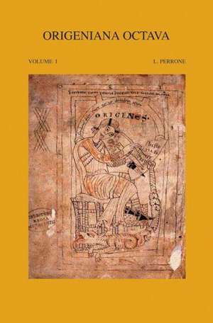 Origeniana Octava: Origen and the Alexandrian Tradition de L. Perrone