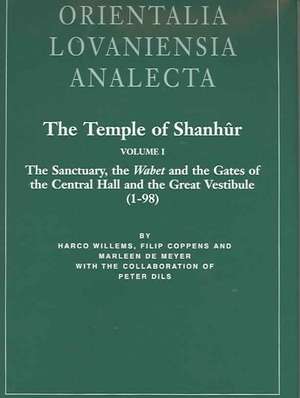 The Temple of Shanhur Volume I: The Sanctuary, the Wabet, and the Gates of the Central Hall and the Great Vestibule (1-98) de Harco Willems