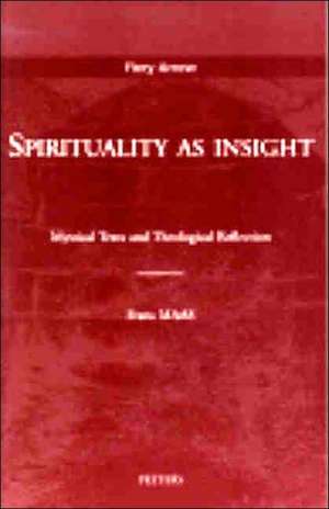 Spirituality as Insight: Mystical Texts and Theological Reflections de Frans Maas