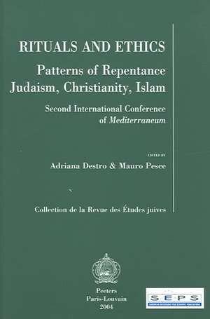 Rituals and Ethics. Patterns of Repentance - Judaism, Christianity, Islam: Second International Conference of Mediterraneum de A. Destro