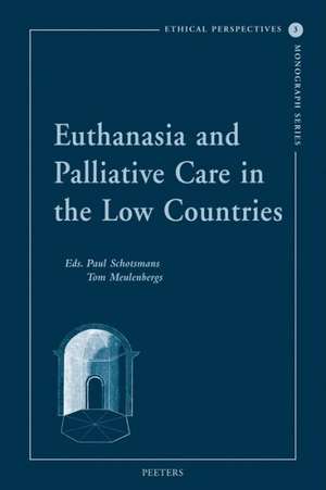 Euthanasia and Palliative Care in the Low Countries de Paul Schotsmans