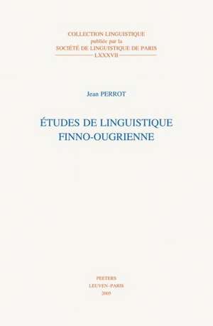 Etudes de Linguistique Finno-Ougrienne de J. Perrot