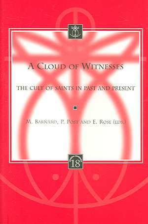 A Cloud of Witnesses: The Cult of Saints in Past and Present de N. Rose