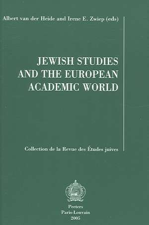 Jewish Studies and the European Academic World: Plenary Lectures Read at the Viith Congress of the European Association for Jewish Studies (Eajs), Ams de European Association for Jewish Studies