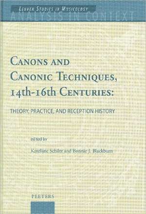 Canons and Canonic Techniques, 14th-16th Centuries: Proceedings of the International Conference, Leuven, 4-6 de Katelijne Schiltz