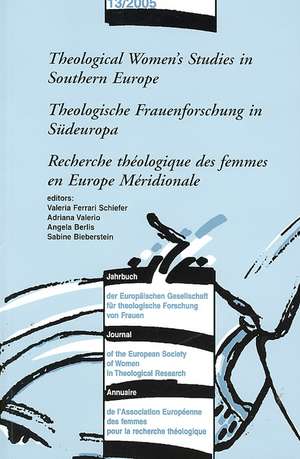 Theological Women's Studies in Southern Europe: Theologische Frauenforschung in Sudeuropa/Recherche Theologique Des Femmes En Europe Meridionale de Valeria Ferrari Schiefer