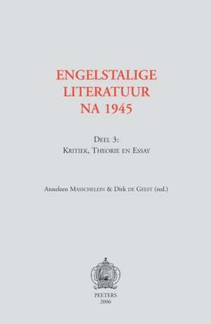 Engelstalige Literatuur Na 1945. Deel 3: Kritiek, Theorie En Essay de Anneleen Masschelein