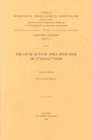 The GE'ez Acts of Abba Estifanos of Gwendagwende: V. de G. Haile