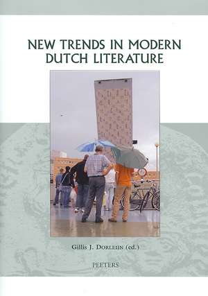 New Trends in Modern Dutch Literature de Gj Dorleijn