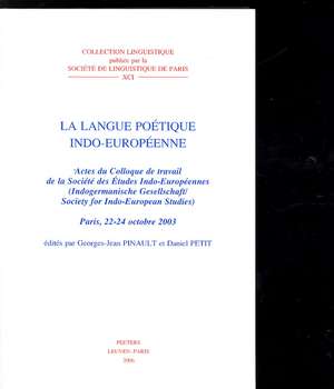 La Langue Poetique Indo-Europeenne: Actes Du Colloque de Travail de La Societe Des Etudes Indo-Europeennes (Indogermanische Gesellschaft / Society for de Gj Pinault