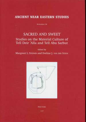 Sacred and Sweet: Studies on the Material Culture of Tell Deir 'Alla and Tell Abu Sarbut de M. L. Steiner