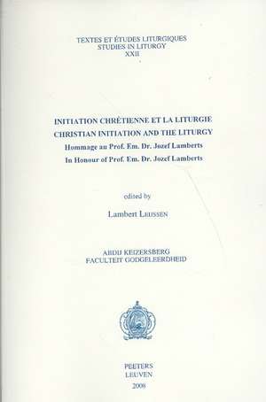 Initiation Chretienne Et La Liturgie - Christian Initiation and the Liturgy de L. Leijssen