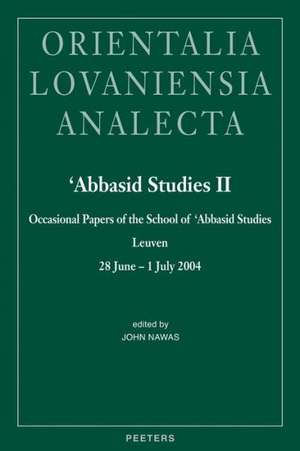 'Abbasid Studies II: Occasional Papers of the School of 'Abbasid Studies, Leuven, 28 June - 1 July 2004 de J. Nawas