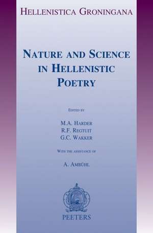 Nature and Science in Hellenistic Poetry de M. A. Harder