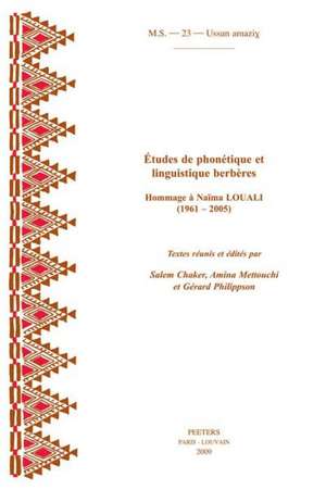 Etudes de Phonetique Et de Linguistique Berberes. Hommage a Naima Louali (1961-2005) de A. Mettouchi