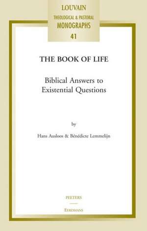 The Book of Life: Biblical Answers to Existential Questions de H. Ausloos