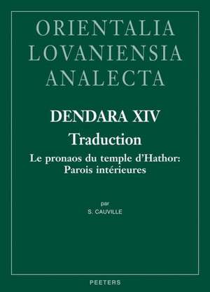 Dendara XIV. Traduction: Parois Interieurs de S. Cauville