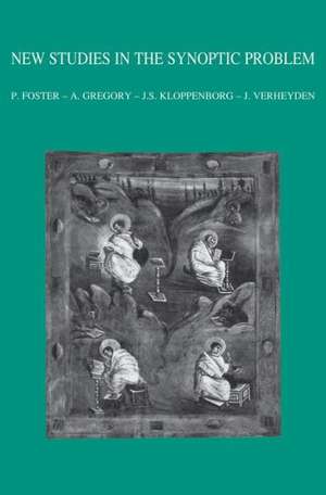 New Studies in the Synoptic Problem: Oxford Conference, April 2008 de P. Foster