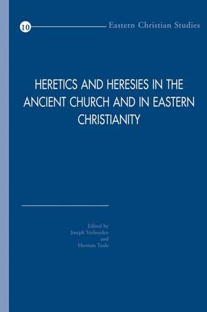 Heretics and Heresies in the Ancient Church and in Eastern Christianity: Studies in Honour of Adelbert Davids de Hgb Teule