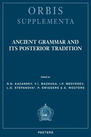 Ancient Grammar and Its Posterior Tradition de N. N. Kazansky