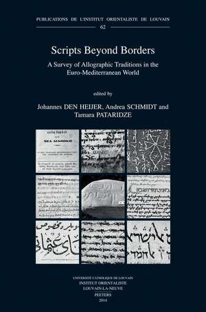 Scripts Beyond Borders: A Survey of Allographic Traditions in the Euro-Mediterranean World de J. Den Heijer