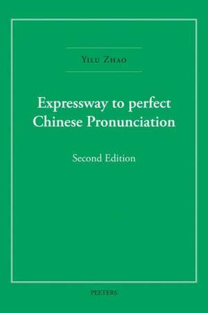 Expressway to Perfect Chinese Pronunciation de Y. Zhao