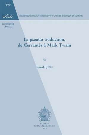 La Pseudo-Traduction, de Cervantes a Mark Twain de R. Jenn