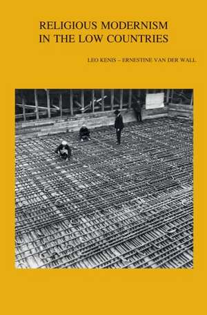 Religious Modernism in the Low Countries de Leo Kenis