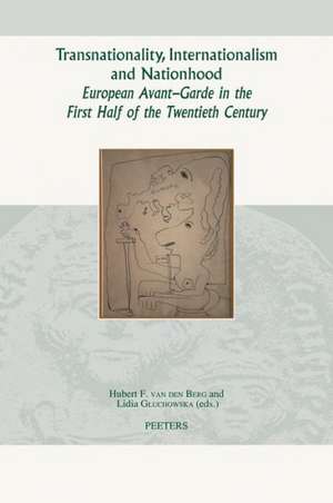 Transnationality, Internationalism and Nationhood: European Avant-Garde in the First Half of the Twentieth Century de L. Gluchowska