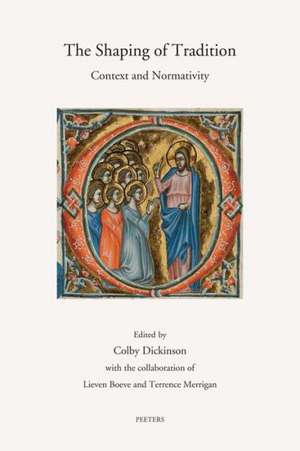 The Shaping of Tradition: Context and Normativity de C. Dickinson