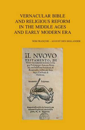 Vernacular Bible and Religious Reform in the Middle Ages and Early Modern Era de Aa Den Hollander