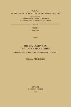 The Narrative of the Caucasian Schism: Memory and Forgetting in Medieval Caucasia de N. Aleksidze