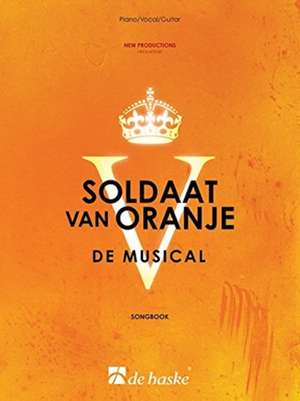 Soldaat van Oranje - De Musical