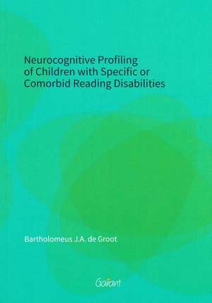 Neurocognitive Profiling of Children with Specific or Comorbid Reading Disabilities