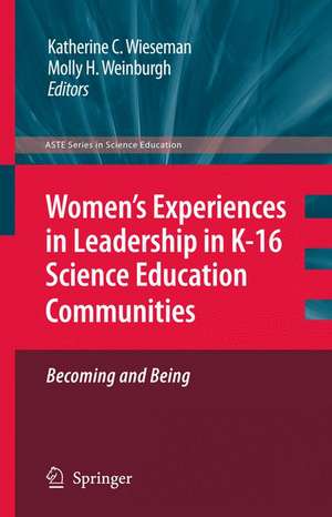 Women’s Experiences in Leadership in K-16 Science Education Communities, Becoming and Being de Katherine C. Wieseman