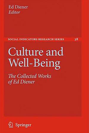 Culture and Well-Being: The Collected Works of Ed Diener de Ed Diener