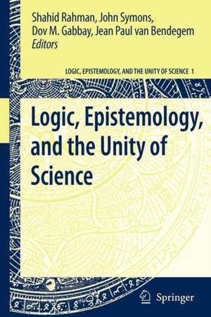 Logic, Epistemology, and the Unity of Science de Shahid Rahman