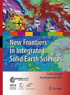 New Frontiers in Integrated Solid Earth Sciences de S.A.P.L. Cloetingh