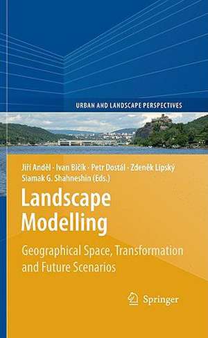 Landscape Modelling: Geographical Space, Transformation and Future Scenarios de Jiří Anděl