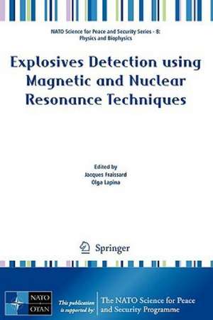 Explosives Detection using Magnetic and Nuclear Resonance Techniques de Jacques Fraissard